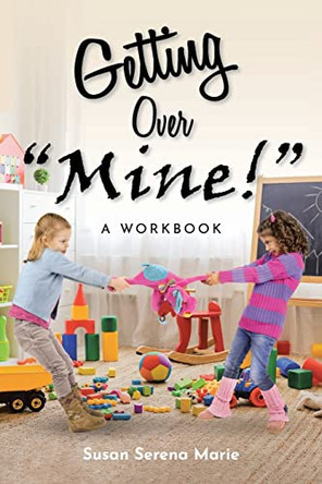 Getting Over Mine!: A Workbook by Susan Serena Marie 9781685700515
