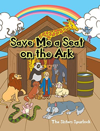 Save Me a Seat on the Ark by The Sisters Spurlock 9781685700546