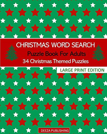 Christmas Word Search: Puzzle Book For Adults: 34 Christmas Themed Puzzles: Large Print Edition by Deeza Publishing 9781715881917