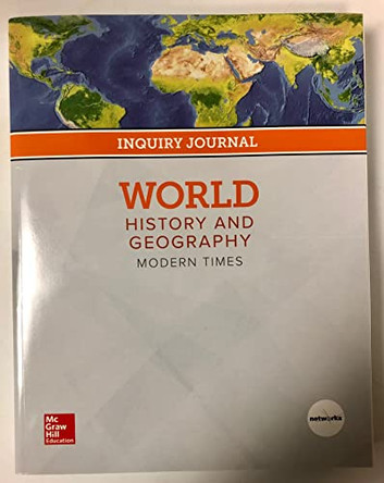 World History and Geography: Modern Times, Inquiry Journal by McGraw Hill 9780076927623