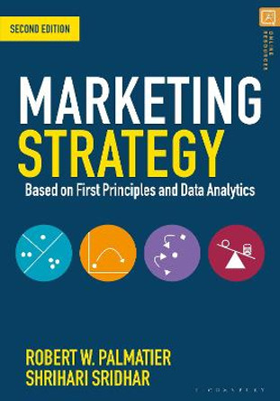 Marketing Strategy: Based on First Principles and Data Analytics by Robert W. Palmatier