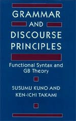 Grammar and Discourse Principles: Functional Syntax and GB Theory by Susumu Kuno 9780226462028