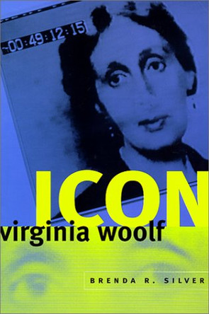 Virginia Woolf Icon by Brenda R. Silver 9780226757452