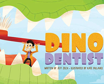 Dino Dentist by Jeff Zilch 9780578641409