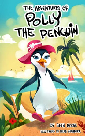 The Adventures Of Polly The Penquin by Beth Moore 9780578946924
