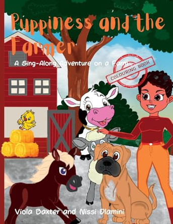 Puppiness and the Farmer Colour your own story: A sing-along adventure of farm the Colouring Book by Viola Baxter 9780639793290