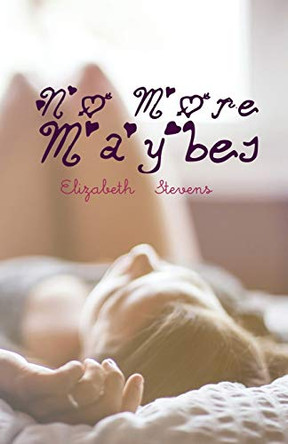 No More Maybes by Elizabeth Stevens 9780648012207