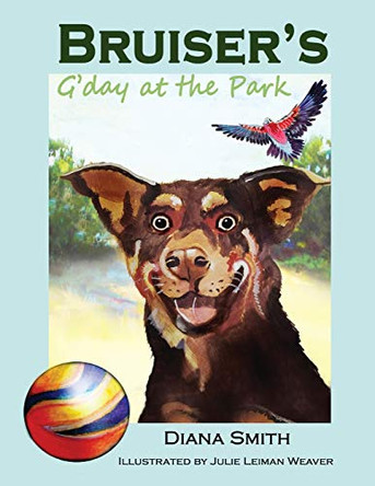 Bruiser's G'day at the Park by Diana Smith 9780648997023
