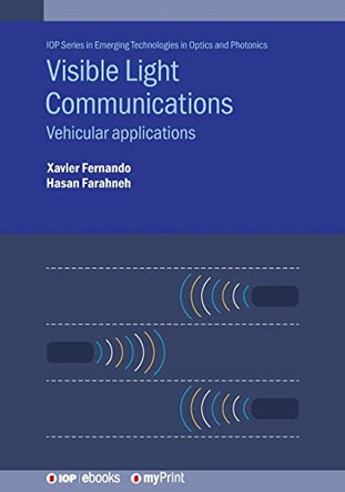 Visible Light Communications: Vehicular applications by Professor Xavier Fernando 9780750322850
