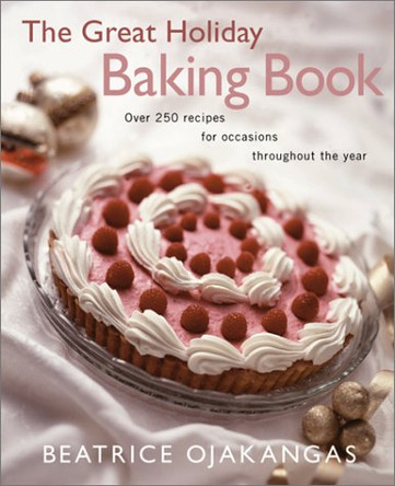 Great Holiday Baking Book by Beatrice Ojakangas 9780816638680