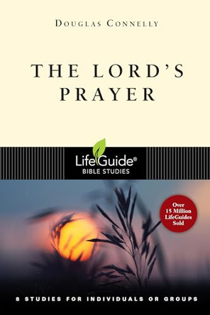 The Lord's Prayer by Dr Douglas Connelly 9780830830985