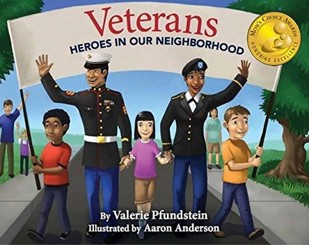 Veterans: Heroes in Our Neighborhood by Valerie Pfundstein 9780990649465
