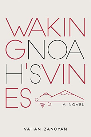 Waking Noah's Vines by Vahan Zanoyan 9780998392417