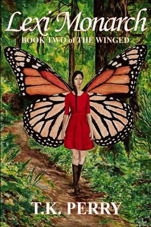 Lexi Monarch: Book Two of The Winged by T K Perry 9780998633558