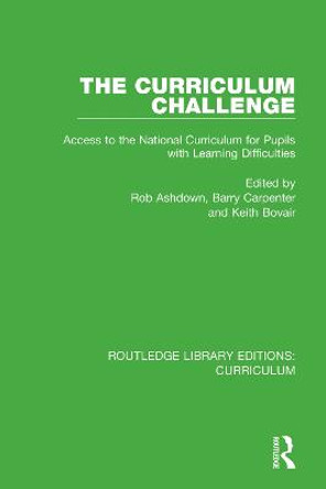 The Curriculum Challenge: Access to the National Curriculum for Pupils with Learning Difficulties by Rob Ashdown