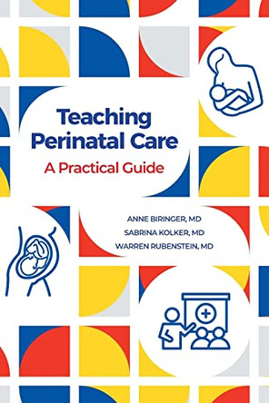Teaching Perinatal Care: A Practical Guide by Anne Biringer 9781039145634