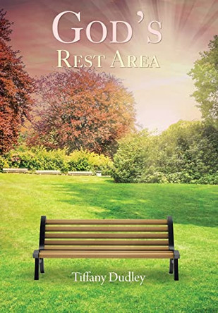 God's Rest Area by Tiffany Dudley 9781098017491