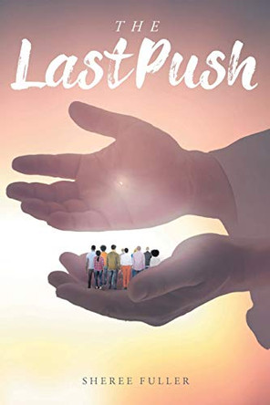 The Last Push by Sheree Fuller 9781098061944
