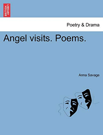Angel Visits. Poems. by Anna Savage 9781241027230