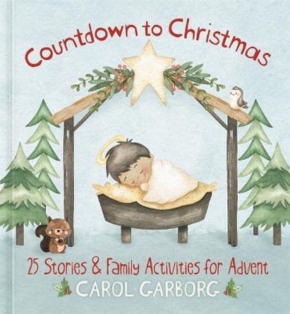 Countdown to Christmas: 25 Stories & Family Activities for Advent by Carol Garborg