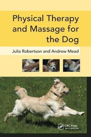Physical Therapy and Massage for the Dog by Julia Robertson