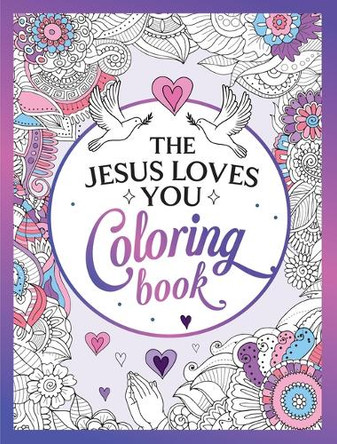 The Jesus Loves You Coloring Book: A Christian Coloring Book of Beautiful Designs and Inspiring Scripture by Summersdale Publishers 9781837996162