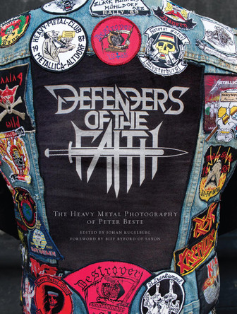 Defenders of the Faith: The Heavy Metal Photography of Peter Beste by Peter Beste 9780999609941