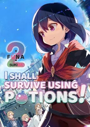 I Shall Survive Using Potions! Volume 2 by FUNA