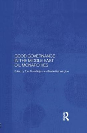 Good Governance in the Middle East Oil Monarchies by Martin Hetherington