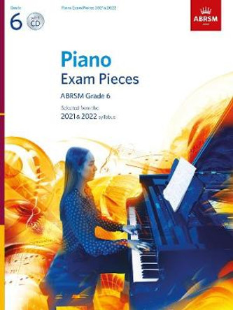 Piano Exam Pieces 2021 & 2022, ABRSM Grade 6, with CD: Selected from the 2021 & 2022 syllabus by ABRSM