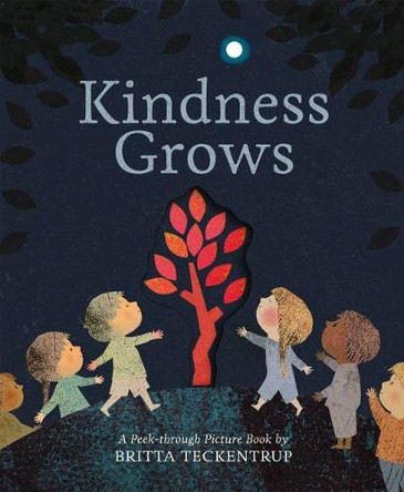 Kindness Grows: A Peek-through Picture Book by Britta Teckentrup by Britta Teckentrup 9781838910389 [USED COPY]