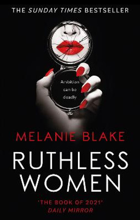 Ruthless Women: The Sunday Times bestseller by Melanie Blake