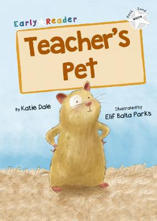 Teacher's Pet: (White Early Reader) by Katie Dale