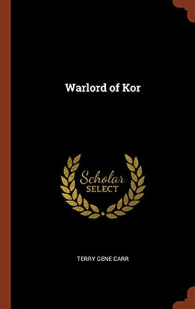 Warlord of Kor by Terry Gene Carr 9781374832688