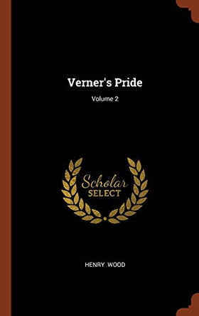 Verner's Pride; Volume 2 by Henry Wood 9781374941618