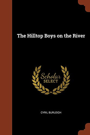 The Hilltop Boys on the River by Cyril Burleigh 9781374946408