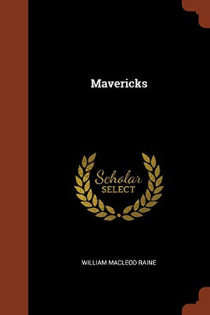 Mavericks by William MacLeod Raine 9781374957985