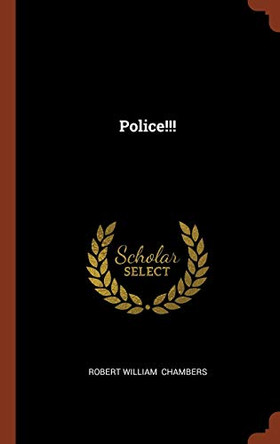 Police!!! by Robert William Chambers 9781374969438
