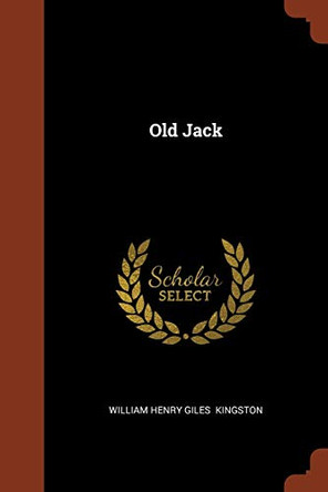 Old Jack by William Henry Giles Kingston 9781374977969