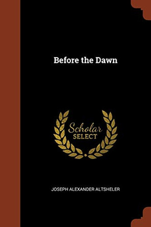 Before the Dawn by Joseph Alexander Altsheler 9781374990623