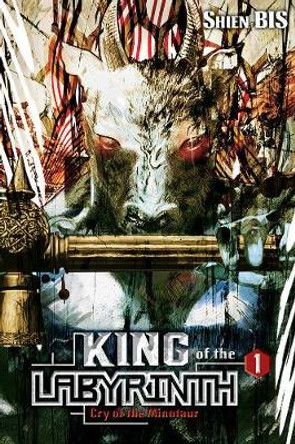 King of the Labyrinth, Vol. 1 (light novel) by Shien Bis