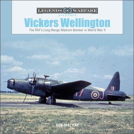 Vickers Wellington: The RAF's Long-Range Medium Bomber in World War II by Ron Mackay