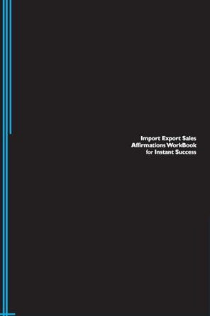 Import Export Sales Affirmations Workbook for Instant Success. Import Export Sales Positive & Empowering Affirmations Workbook. Includes: Import Export Sales Subliminal Empowerment. by Success Experts 9781526962805