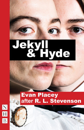 Jekyll & Hyde by Evan Placey