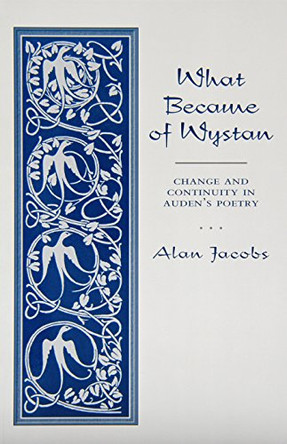 What Became of Wystan? by Alan Jacobs 9781557285829