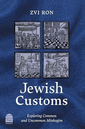 Jewish Customs: Exploring Common and Uncommon Minhagim 9781592646319