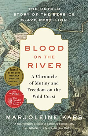 Blood on the River: A Chronicle of Mutiny and Freedom on the Wild Coast by Marjoleine Kars 9781620977804