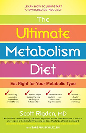 The Ultimate Metabolism Diet: Eat Right for Your Metabolic Type by Scott Rigden 9781630268398