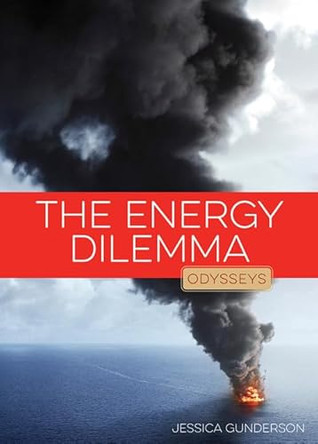 The Energy Dilemma by Jessica Gunderson 9781640264274