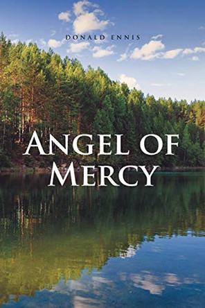 Angel of Mercy by Donald Ennis 9781644687567